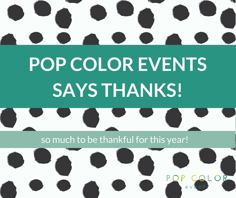 Pop Color Events has so much to be thankful for this year. Here's a list of people and things who deserve the biggest THANK YOU!!! | Pop Color Events | Adding a Pop of Color to Bar & Bat Mitzvahs in DC, MD & VA