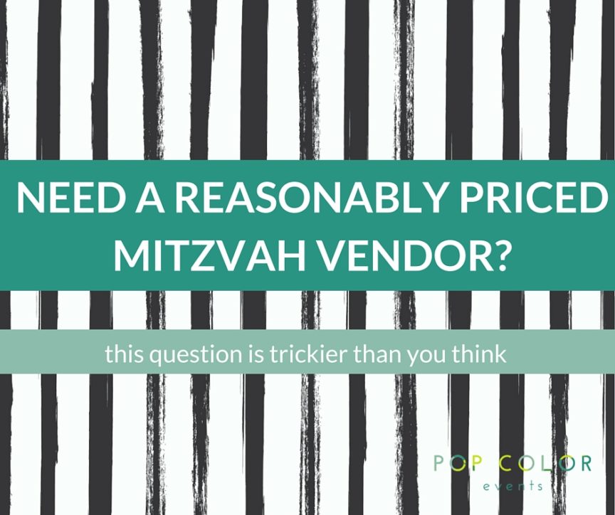 One frequent question in online Mitzvah planning groups is requests for a reasonably priced ___. Every time I see one, I want to rip my hair out! Why? | Pop Color Events | Adding a Pop of Color to Bar & Bat Mitzvahs in DC, MD & VA