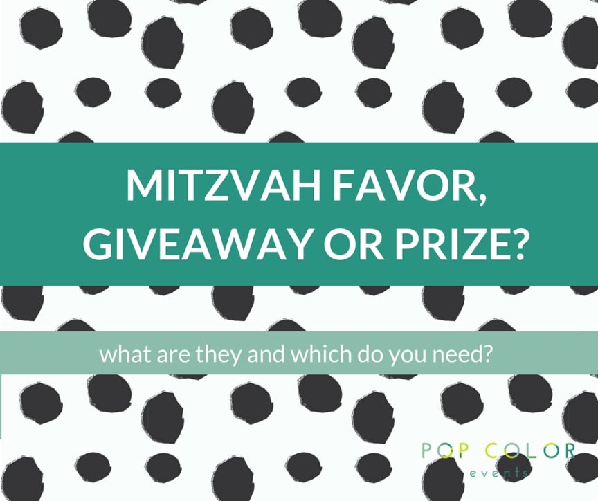 What are Mitzvah favors, prizes and giveaways? Which do you need and what's the difference? | Pop Color Events | Adding a Pop of Color to Bar & Bat Mitzvahs in DC, MD & VA