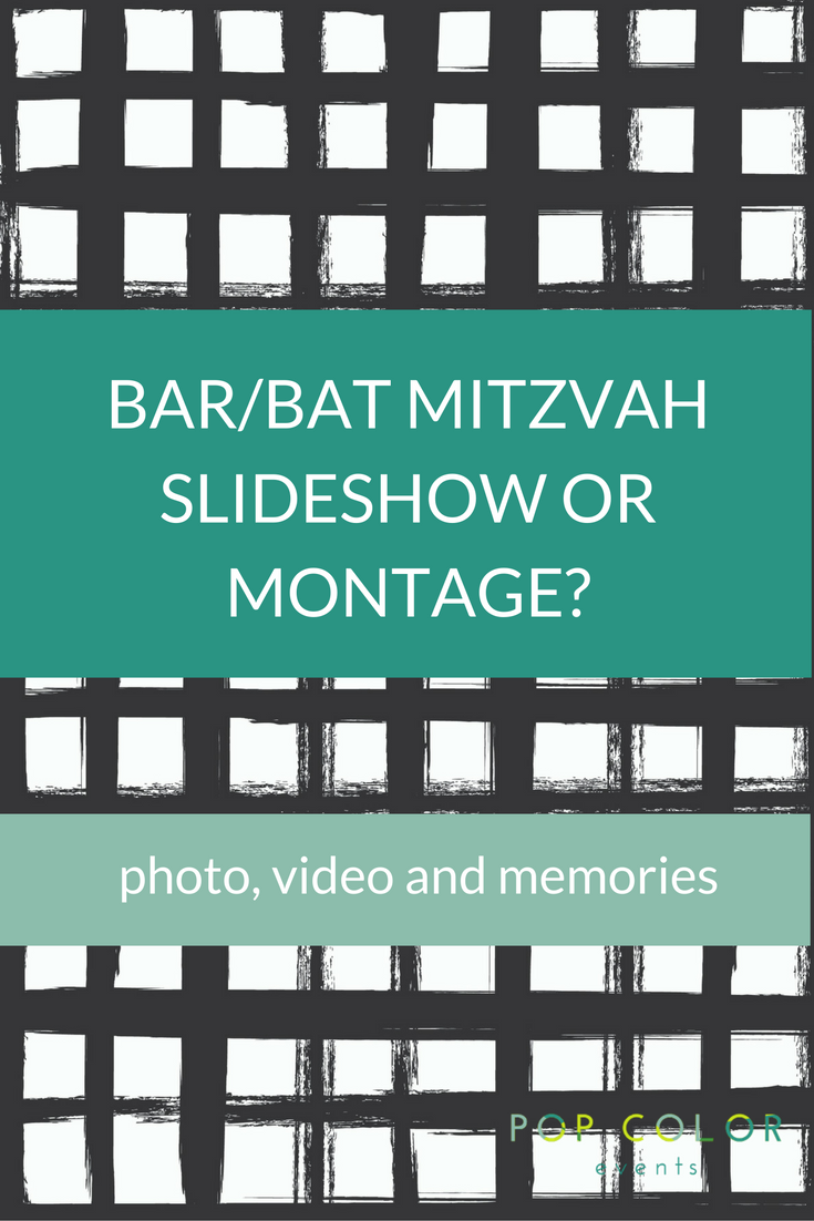 What is a Mitzvah montage and a Mitzvah slideshow? When/where should you use each? Advice about using photo and video at your child's Bar or Bat Mitzvah. | Pop Color Events | Adding a Pop of Color to Bar & Bat Mitzvahs in DC, MD & VA