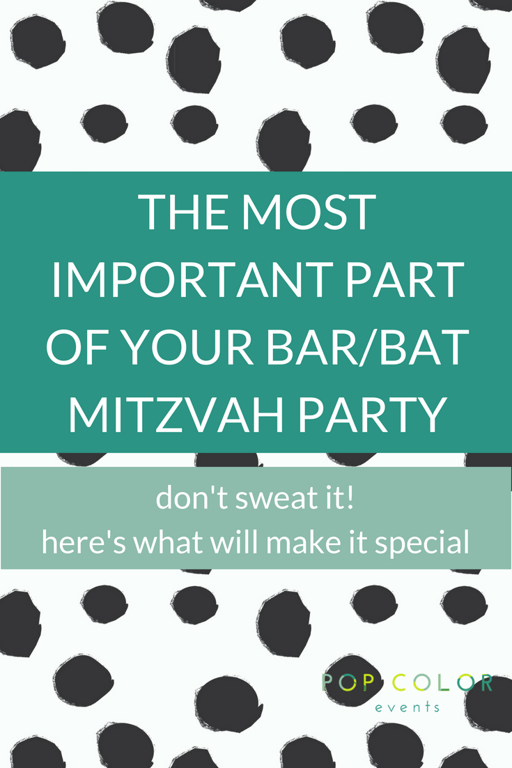 What is most important in planning your child's Bar or Bat Mitzvah party? No matter what happens, your family and friends will make it special! | Pop Color Events | Adding a Pop of Color to Bar & Bat Mitzvahs in DC, MD & VA