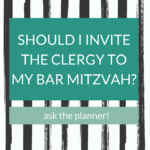 Ask the Mitzvah Planner! Should I invite clergy, rabbi or cantor to my child's Bar Mitzvah or Bat Mitzvah? | Pop Color Events | Adding a Pop of Color to Bar & Bat Mitzvahs in DC, MD, & VA