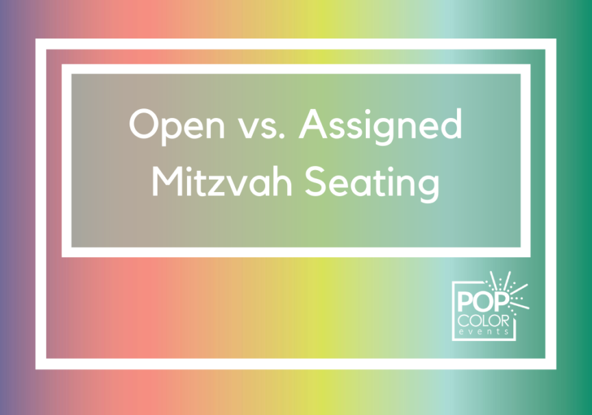 Open vs. Assigned Bar and Bat Mitzvah Seating | Pop Color Events | Adding a Pop of Color to Bar & Bat Mitzvahs in DC, MD & VA