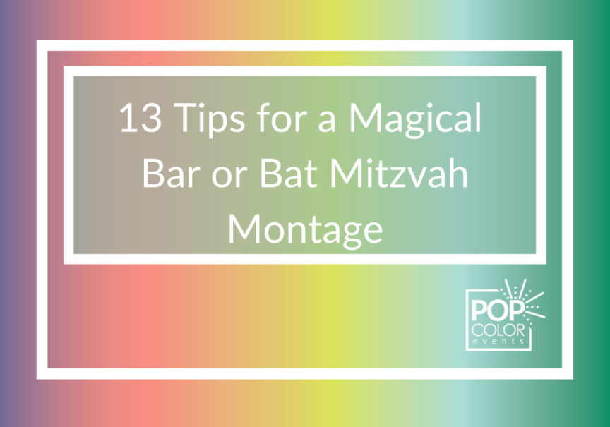 13 Tips for a magical bar or bat mitzvah montage | Pop Color Events | Adding a Pop of Color to Bar & Bat Mitzvahs in DC, MD & VA