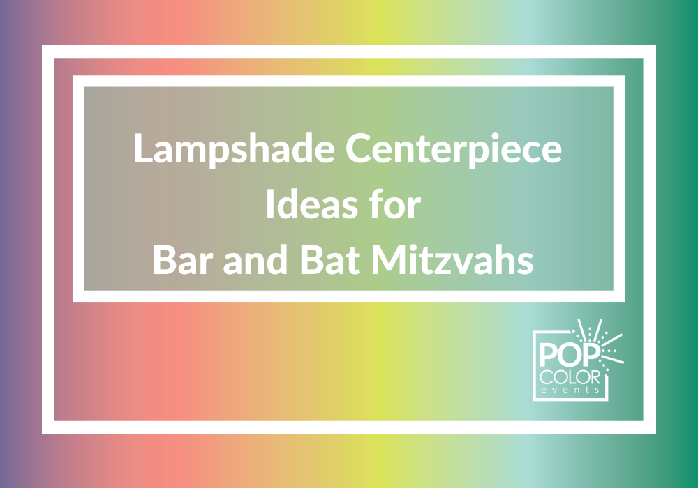 Learn how lampshade centerpieces can elevate Bar or Bat Mitzvah decor with height, theme accents, and beautiful lighting effects! | Pop Color Events | Adding a Pop of Color to Bar & Bat Mitzvahs in DC, MD & VA