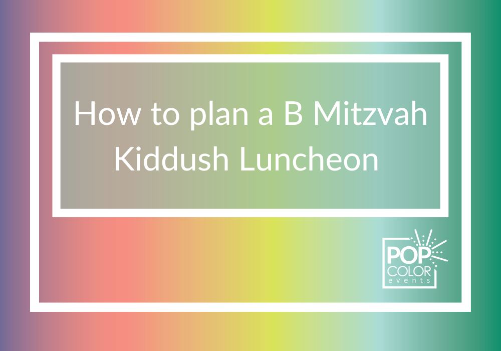 B Mitzvah Kiddush Luncheon | Pop Color Events | Adding a Pop of Color to Bar & Bat Mitzvahs in DC, MD & VA 