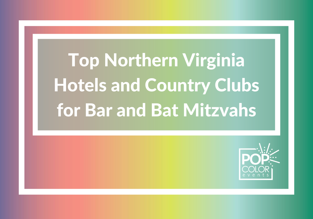 Top Northern Virginia Hotels and Country Clubs for Bar and Bat Mitzvahs | Pop Color Events | Adding a Pop of Color to Bar & Bat Mitzvahs in DC, MD & VA