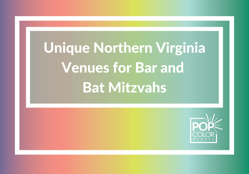 Unique Bar and Bat Mitzvah Venues in Northern VA | Pop Color Events | Adding a Pop of Color to Bar & Bat Mitzvahs in DC, MD & VA