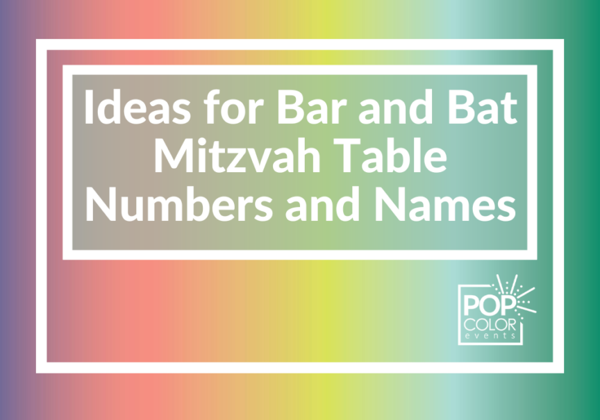 Bar and Bat Mitzvah Table Numbers and Names | Pop Color Events | Adding a Pop of Color to Bar & Bat Mitzvahs in DC, MD & VA