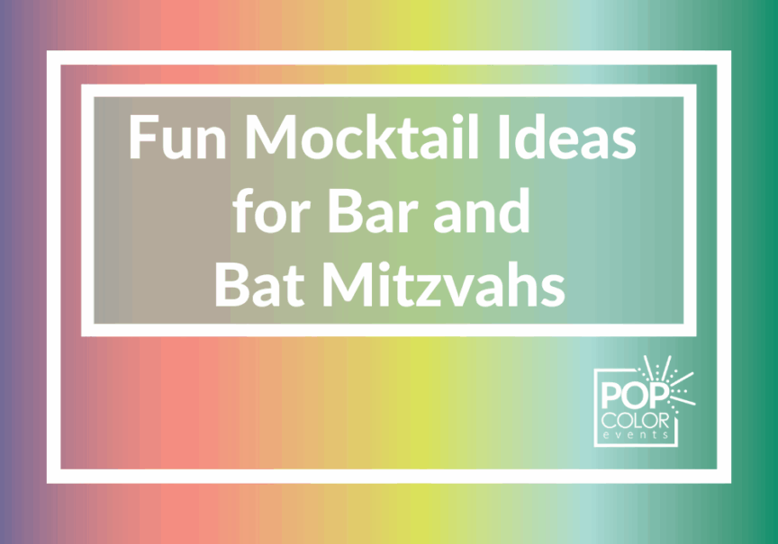 Fun mocktail ideas for Bar and Bat Mitzvahs | Pop Color Events | Adding a Pop of Color to Bar & Bat Mitzvahs in DC, MD & VA