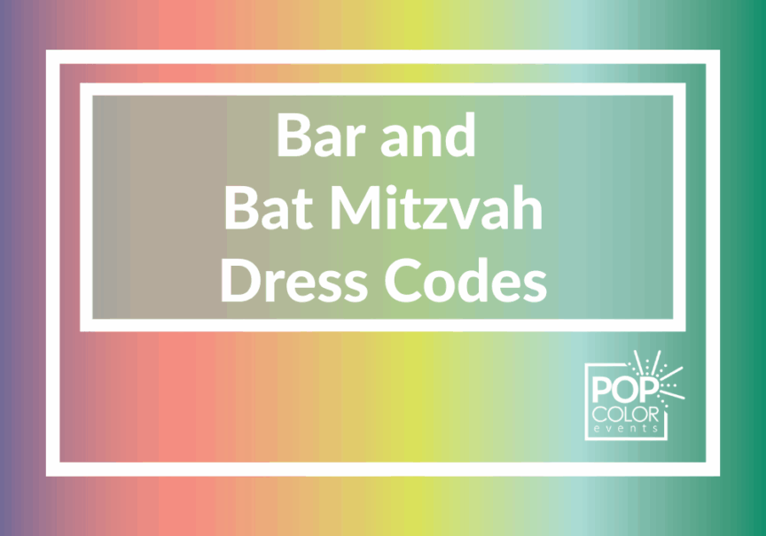 Bar and Bat Mitzvah Dress Codes | Pop Color Events | Adding a Pop of Color to Bar & Bat Mitzvahs in DC, MD & VA
