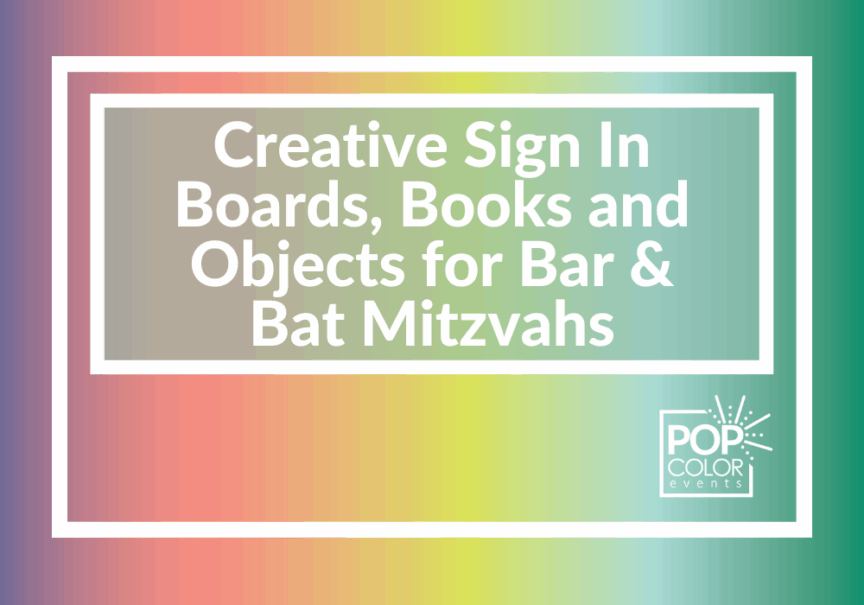Mitzvah Sign In board ideas, sign in books, sign in objects for Bar Mitzvah and Bat Mitzvahs | Pop Color Events | Adding a Pop of Color to Bar & Bat Mitzvahs in DC, MD & VA