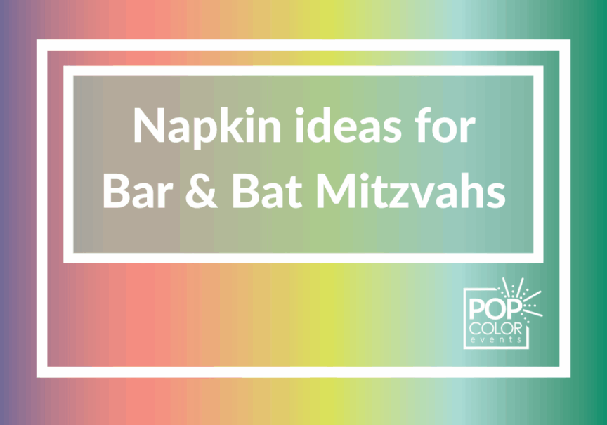Get inspired with mitzvah napkin ideas! From creative folds to colorful accents, these tips will elevate your Bar or Bat Mitzvah table | Pop Color Events | Adding a Pop of Color to Bar & Bat Mitzvahs in DC, MD & VA